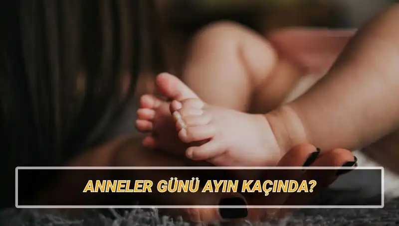 2025’te Anneler Günü Ne Zaman? Tarihçesi Ve Gelenekleri