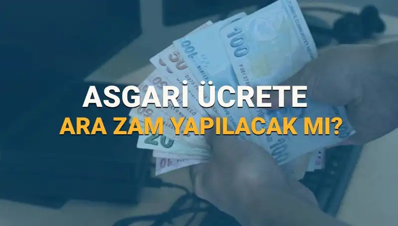 2025 Asgari Ücrette Ara Zam Müjdesi Geliyor mu?