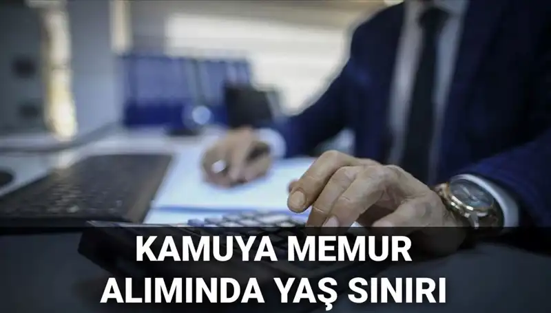 Kamuya Memur Alımında Yaş Sınırı Değişti: İşte Yeni Düzenlemeler