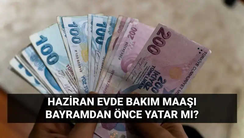 Evde Bakım Maaşı Bayram Öncesinde Hesaplarda! İşte Detaylar