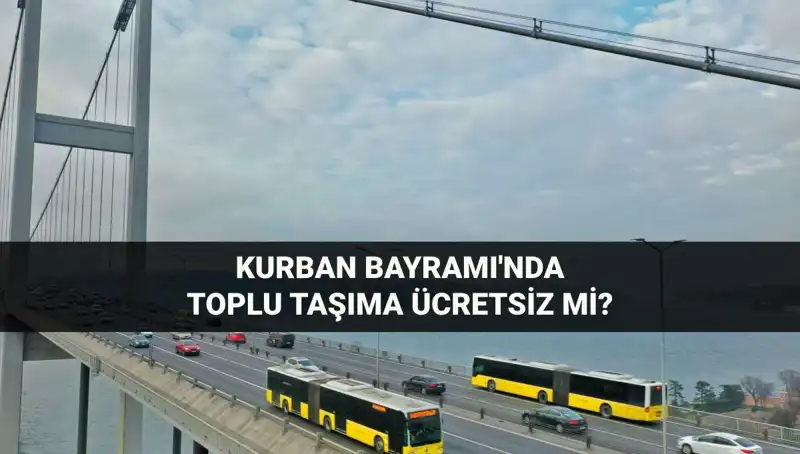 Kurban Bayramı’nda Toplu Taşıma Ücretsiz mi? (6-9 Haziran)