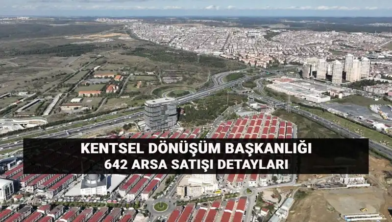 Kentsel Dönüşüm Başkanlığı'ndan Dev Arsa Satışı: Açık Artırma Detayları Açıklandı