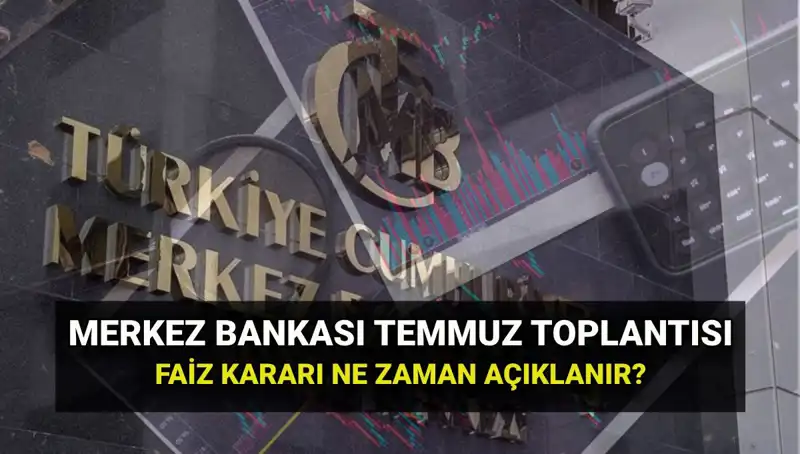 2025 Merkez Bankası PPK Toplantıları ve Temmuz Faiz Kararları Hakkında Her Şey