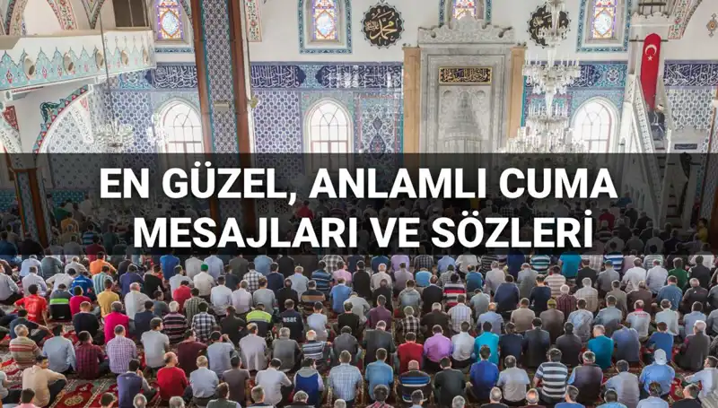 Cuma Mesajları 2025: Anlam Dolusu Sözler ve Dualar