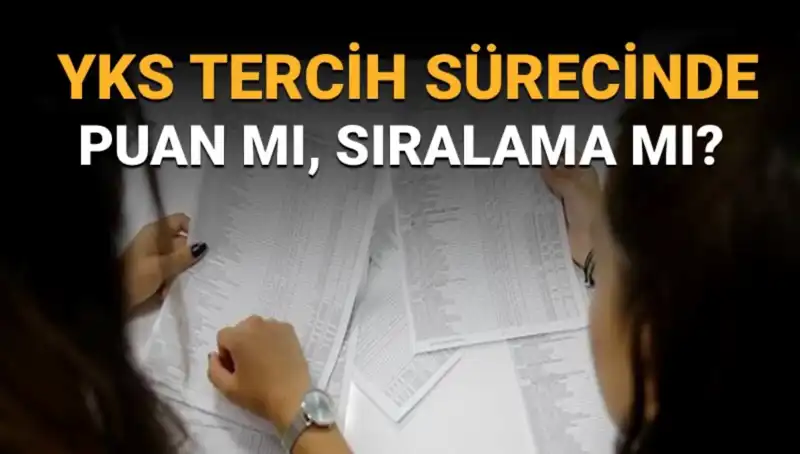 YKS Tercih Sürecinde Stratejik Adımlar: Puan mı, Sıralama mı Öncelikli?