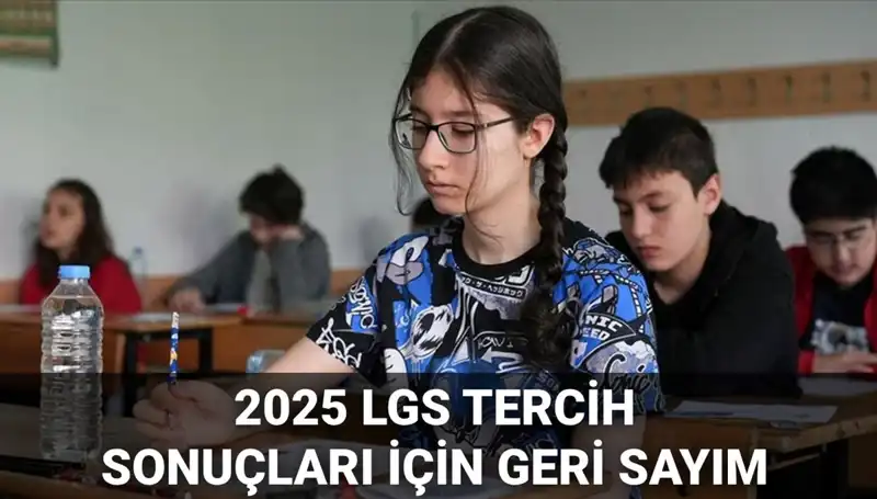 2025 LGS Tercih Sonuçları ve Nakil Takvimi Açıklandı: Öğrenciler Dikkat!