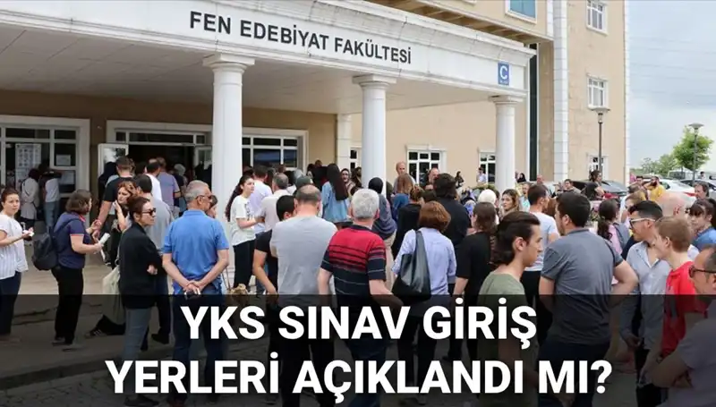 YKS Sınavı Giriş Yerleri Ne Zaman Açıklanacak? ÖSYM’den Duyuru Bekleniyor!