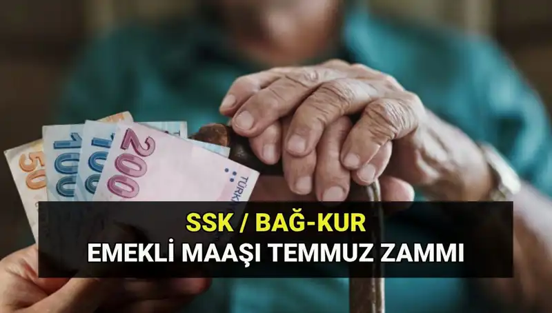 2025 Temmuz Emekli Maaş Zamları Açıklandı: En Düşük Emekli Maaşı Ne Kadar?