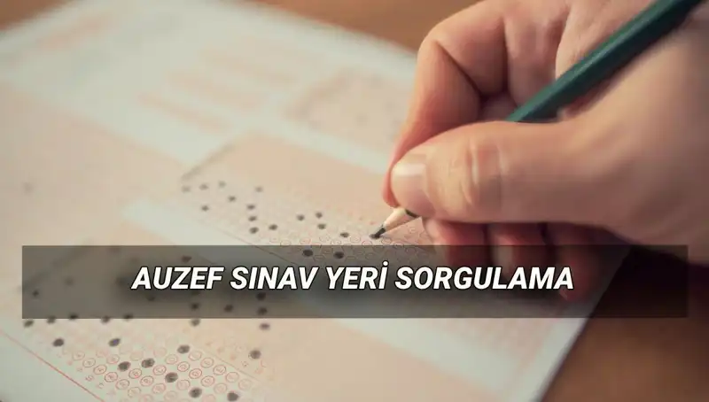 AUZEF Bahar Dönemi Final Sınav Tarihleri ve Yerleri Açıklandı!