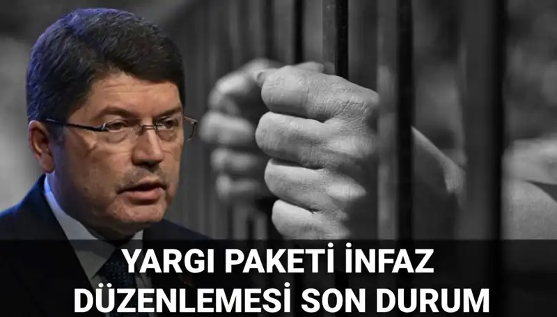 Yargı Paketi ve İnfaz Düzenlemesi: 2025 Yılında Neler Olacak?