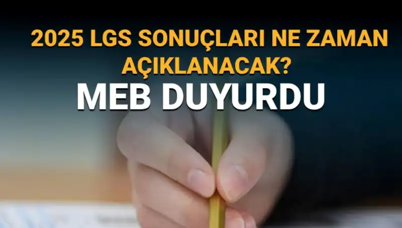 2025 LGS Sonuçları Hakkında Bilinmesi Gerekenler ve Aşama aşama Takvim