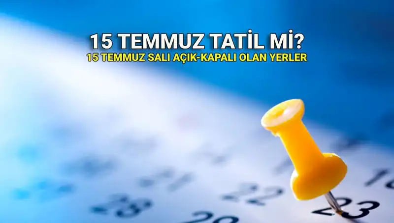 15 Temmuz 2023: Resmi Tatil Mi, Kamu ve Özel Sektör Nasıl Etkilenecek?