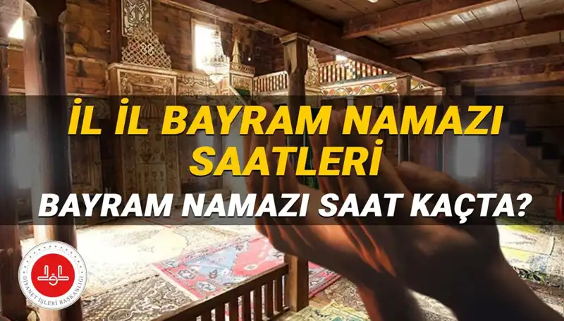 2025 Kurban Bayramı Namazı Saatleri: İl İl Detaylı Rehber