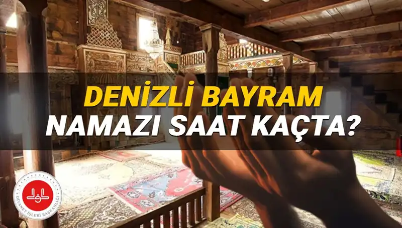 Denizli'de Kurban Bayramı Namazı Saati 2025'te Ne Zaman?