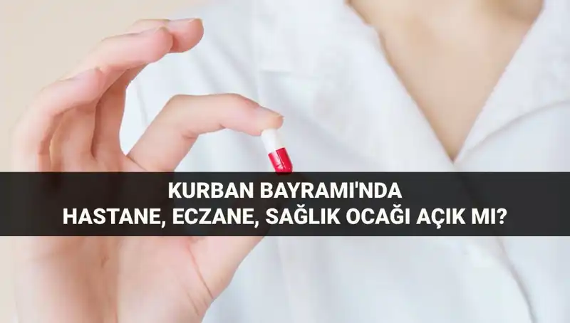 Bayramda Sağlık Hizmetleri: Hastaneler, Eczaneler ve Sağlık Ocakları Açık mı?